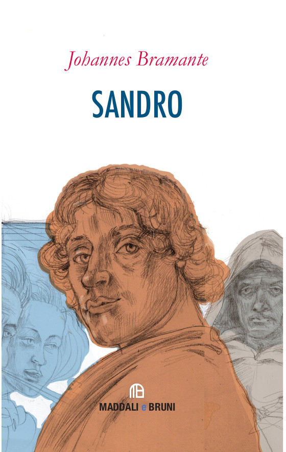 La vita del Botticelli narrata da lui medesimo nel romanzo Sandro di Johannes Bramante 